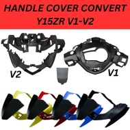 HANDLE COVER SET YAMAHA Y15ZR V1 FACELIFT V2 CONVERT METER V1 KEPALA Y15ZR CONVERT V2