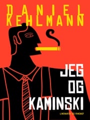 Jeg og Kaminski Daniel Kehlmann