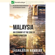 MALAYSIA: An Economy At The Edge Of Transformation (Pre and Post-Election Reflections on the Malaysi