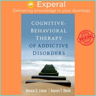 Cognitive-Behavioral Therapy of Addictive Disorders by Bruce S. Liese (UK edition, hardcover)