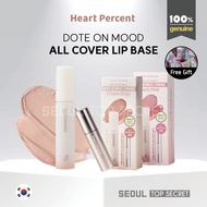 [Heart Percent] Dote On Mood All Cover Lip Base 4.1g 9 Colors + One Way Glow Tint