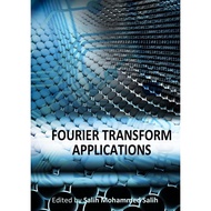 Fourier Transform Applications by Salih Mohammed Salih