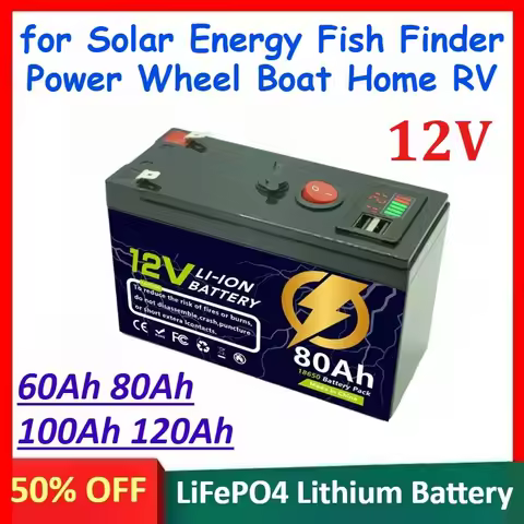 12V 60Ah 80Ah 100Ah 120Ah LiFePO4 Rechargeable Battery for Solar Energy Fish Finder Power Wheel Ligh