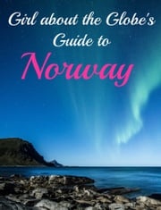 Girl about the Globe's Guide To Norway Lisa Imogen Eldridge