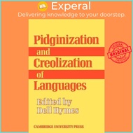 Pidginization and Creolization of Languages : Proceedings of a Conference Held at by Dell Hymes (UK 
