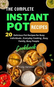 The Complete Instant Pot Recipe Lucy Hampton