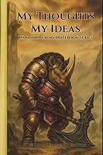 My Thoughts My Ideas - Warrior Realms Notebook Series: The Rhino Vanguard Edition - 6 x 9 Hardback N