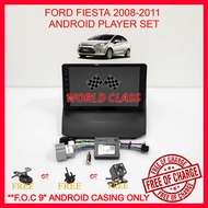 FORD FIESTA 2008-2011 ANDROID 9" IPS PLAYER 2.5D WITH ( F.O.C ANDROID PLAYER CASING)