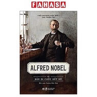 Kể Chuyện Cuộc Đời Các Thiên Tài: Alfred Nobel Và Bản Di Chúc Bất Hủ