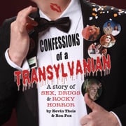 Confessions of a Transylvanian Kevin Theis and Ron Fox