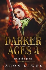 The Darker Ages 3: Retribution Aron Lewes
