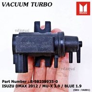 (ราคา /1 ชิ้น)***ราคาพิเศษ***Vaccum Turbo แท้ OEM Isuzu Dmax 2012 MU-X 3.0 Blue 1.9  ปีxx-xx (ตัว สี
