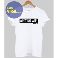 AINT NO WIFI T-SHIRT