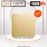 Taco HPL Ultimate Pattern - Gold Mirror