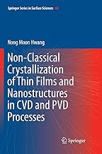 Non-Classical Crystallization of Thin Films and Nanostructures in CVD and PVD Processes: 60