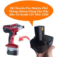 Đế Chuyển Pin Makita 40mm Dùng Cho Máy Bắn Vít Ryobi 12V BID 1226 Nhựa Tốt bền Vĩnh viễn - Bộ Chuyển