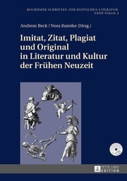 Imitat, Zitat, Plagiat und Original in Literatur und Kultur der Fruehen Neuzeit Nicola Kaminski