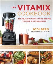 The Vitamix Cookbook Jodi Berg