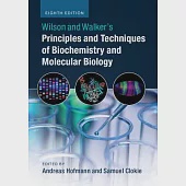 Wilson and Walker’s Principles and Techniques of Biochemistry and Molecular Biology