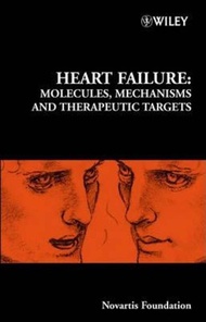 Heart Failure : Molecules, Mechanisms and Therapeutic Targets by Gregory R. Bock (US edition, hardcover)