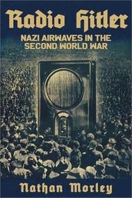 7418.Radio Hitler: Nazi Airwaves in the Second World War