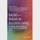 Radio--robots in Assisted Living: Unobtrusive, Efficient, Reliable and Modular Solutions for Independent Ageing
