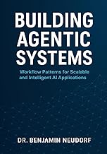 Building Agentic Systems: Workflow Patterns for Scalable and Intelligent AI Applications