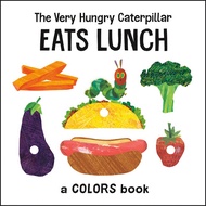 The Very Hungry Caterpillar Eats Lunch: A Colors Book (Hard Page Book)/Eric Carle The World of Eric 