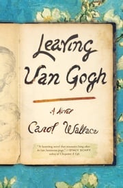 Leaving Van Gogh Carol Wallace