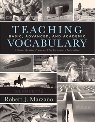 Teaching Basic, Advanced, and Academic Vocabulary: A Comprehensive Framework for Elementary Instruct