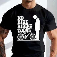 Today There Is No Cycling. Men's Cycling T-Shirt Fashion Round Neck Cotton 1 Short Sleeves Casual