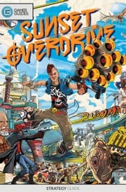 Sunset Overdrive - Strategy Guide GamerGuides.com