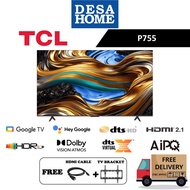 (FOC SHIPPING & GIFTS) TCL P755  4K UHD GOOGLE TV  43P755 / 50P755 / 55P755 / 65P755 / 75P755