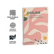 OFFLINE: Finding Yourself in the Age of Distractions - Desi Anwar - Gramedia