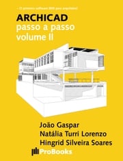 ARCHICAD passo a passo volume II João Gaspar