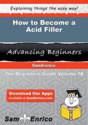 How to Become a Acid Filler Dayna Whalen