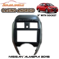 Nissan Almera 2015 2016 2017 2018 2019 9'' Android Player Casing (Socket)