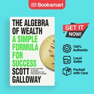 [Local Stock] The Algebra of Wealth A Simple Formula for Success by Scott Galloway | | 9781911709381