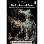 Luis H Book Favela - The Ecological Brain_ Unifying the Sciences of Brain, Body, and Environmental