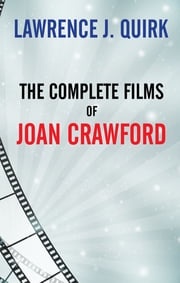 The Complete Films of Joan Crawford Lawrence J. Quirk