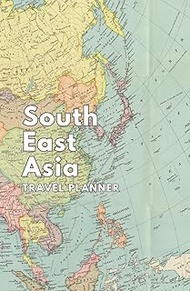 South East Asia Travel Journal, Adventure Planner, Memory Logbook, Travel planner for your next Asia