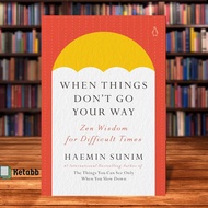 When Things Don't Go Your Way by Haemin Sunim [High Quality Paperback]