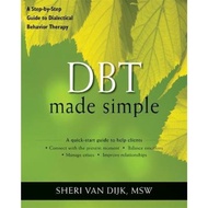 DBT Made Simple : A Step-by-Step Guide to Dialectical Behavior Therapy by Sheri Van Dijk (US edition