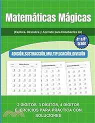 Matemáticas Mágicas: Explora, Descubre y Aprende para Estudiantes de 4° a 8° Grado"