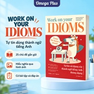 Work On Your Idioms Book: Confidently Use Common English Idioms - Gamma