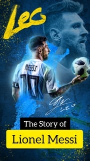 The Story of Lionel Messi Jack Dawson