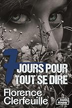 7 jours pour tout se dire