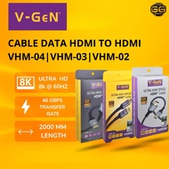 CABLE DATA HDMI TO HDMI V-GEN || 60HZ 8k VHM-04 || 60HZ 1.5M VHM-02 || 60HZ 8k VHM-032M ||