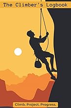 The Climber's Logbook: Notebook with Easy To Read Print about Rock Climbing, Bouldering, and Climbin