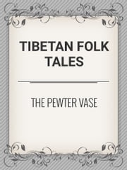 The Pewter Vase Tibetan Folk Tales